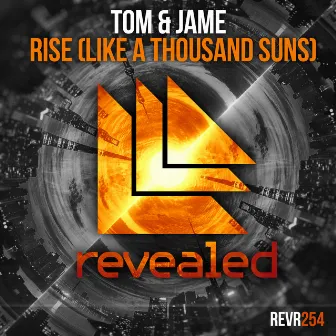 Rise (Like A Thousand Suns) by Tom & Jame