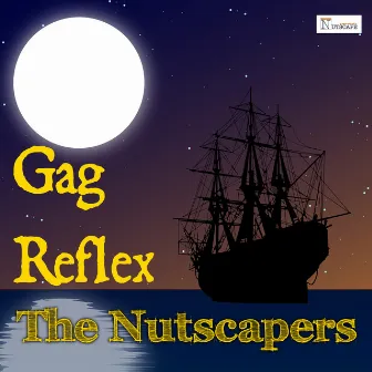 Gag Reflex by The Nutscapers