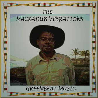 The Mackadub Vibrations by Mackadub