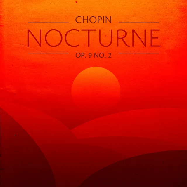 Nocturnes, Op. 9: No. 2 in E Flat Major. Andante (Arr. Badzura for Piano and Strings)