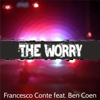 The Worry by Ben Coen