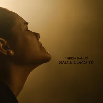 Nadie Como Tú, Pt. A by Thirsa Ramos