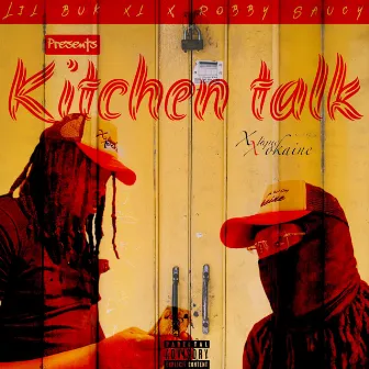 Kitchen Talk by Lil Buk XL