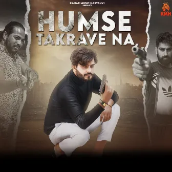 Humse Takrave Na by Akash Bhamla