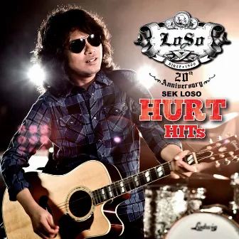 SEK LOSO 20th Anniversary HURT HITS by Sek Loso