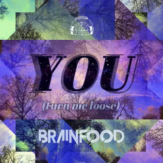 You (Turn Me Loose) by Brainfood