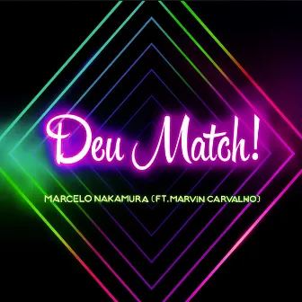 Deu Match! by Marcelo Nakamura