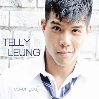 I'll Cover You by Telly Leung