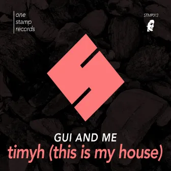 TIMYH (This Is My House) by Gui and Me