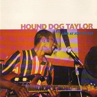 Live at Joe's Place by Hound Dog Taylor