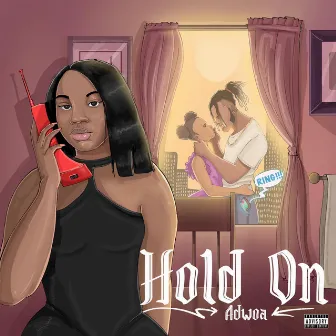 Hold on by Adwoa