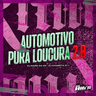 Automotivo Pura Loucura 2.0 by DJ CHAPETA 011