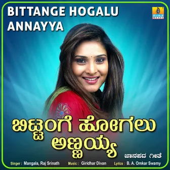 Bittange Hogalu Annayya - Single by Mangala