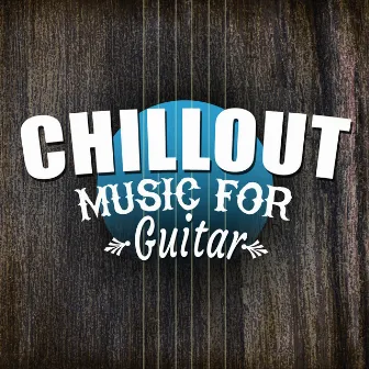 Chill out Music for Guitar by Unknown Artist