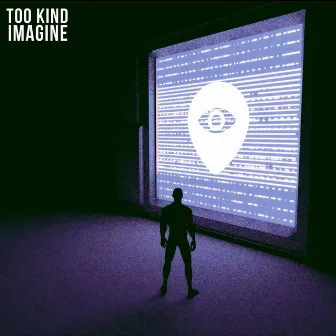 Imagine by Too Kind