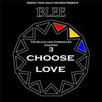 The Black Lion Chronicles, Chapter 3: Choose Love by Blee