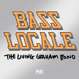 Bass Locale by The Living Graham Bond