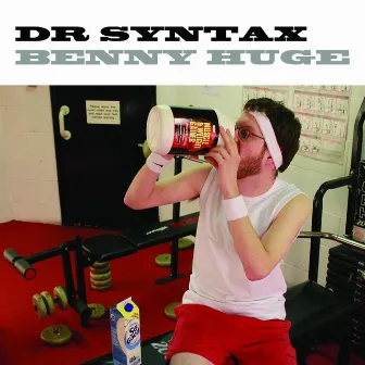 Benny Huge by Dr. Syntax