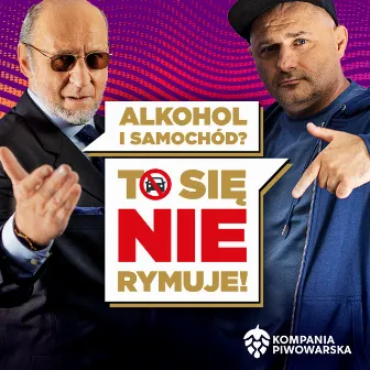 Alkohol i samochód? To się nie rymuje! by Piotr Fronczewski