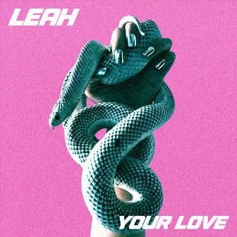 YOUR LOVE by LEAH