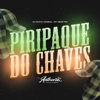 Piripaque do Chaves by MC NENÊ PHC