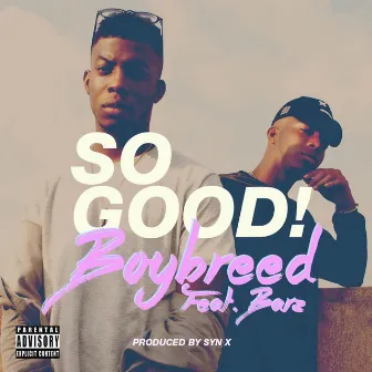 So Good by Boybreed