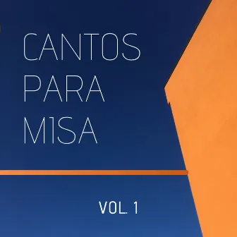 Cantos para Misa, Vol. 1 by Rene Bautista