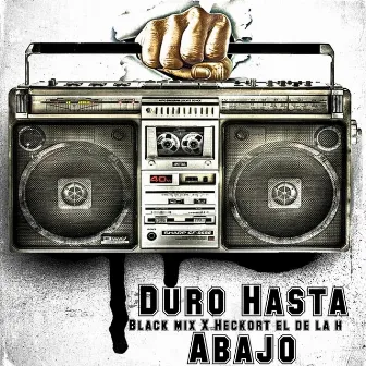 Duro Hasta Abajo by Black Mix