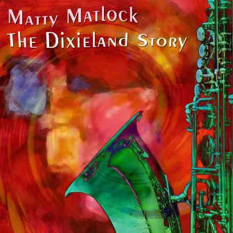 The Dixieland Story by Matty Matlock