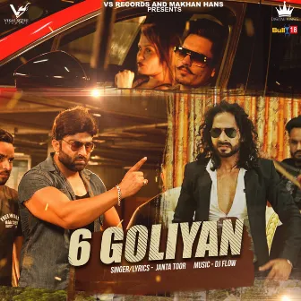 6 Goliyan by Janta Toor