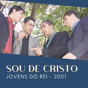 Sou de Cristo by Jovens do Rei