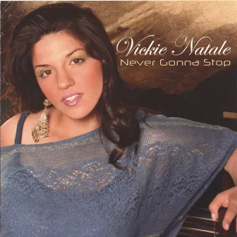 Never Gonna Stop by Vickie Natale