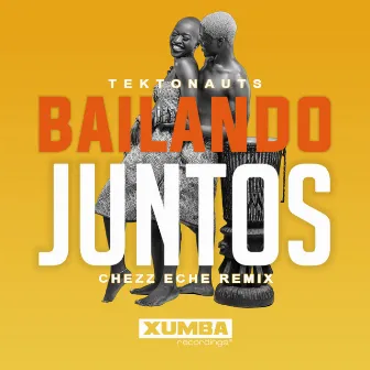 Bailando Juntos (Chezz Eche Remix) by Tektonauts