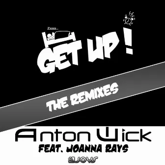 Get Up (feat. Joanna Rays) [The Remixes] by Anton Wick