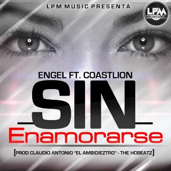 Sin Enamorarse (feat. Coastlion) by Engel