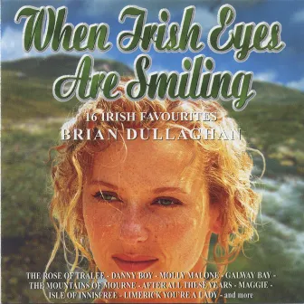 When Irish Eyes Are Smiling by Brian Dullaghan