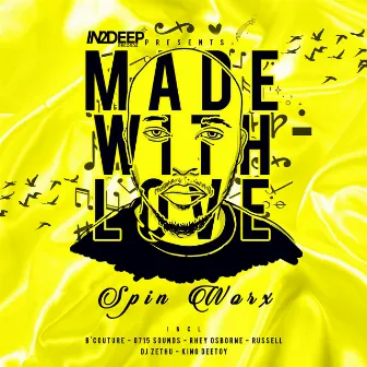 In2deep Records Presents Made With Love by Spin Worx