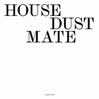 House Dust Mate by Ayce Bio