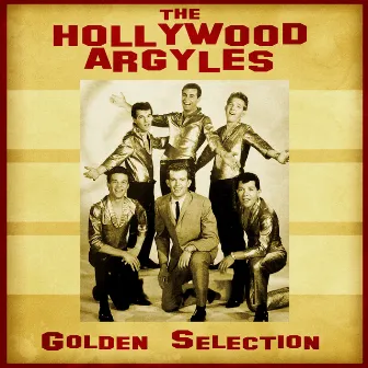 Golden Selection (Remastered) by The Hollywood Argyles