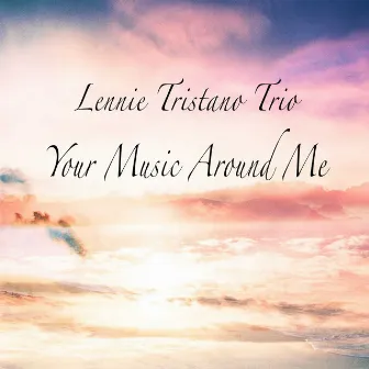 Your Music Around Me by Lennie Tristano Trio