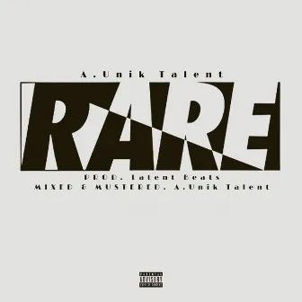 Rare by A.Unik Talent