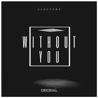 Without You by Cedstone