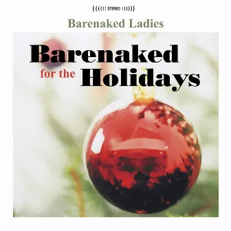 Barenaked For The Holidays (Deluxe Edition) by Barenaked Ladies