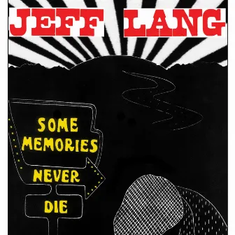 Some Memories Never Die EP by Jeff Lang