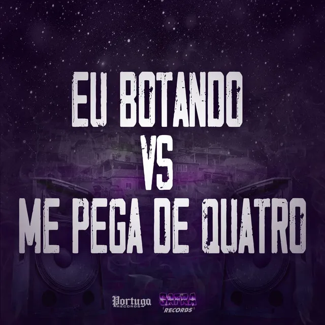 Eu Botando Vs Me Pega de Quatro