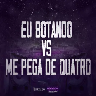 Eu Botando Vs Me Pega de Quatro by MC CL13