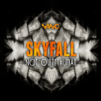 Not Quite Human by Skyfall