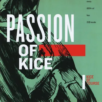 Passion of Kice by Kice of Course