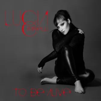 To Be Alive by Lucia Cifarelli