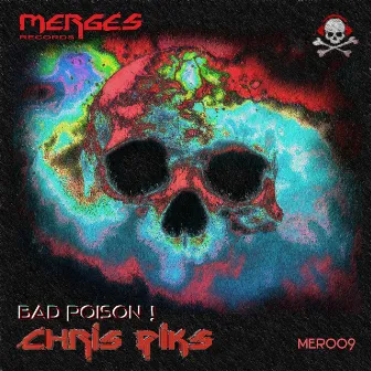 Bad Poison ! by Chris Piks